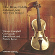 The Brass Fiddle | Vincent Campbell