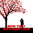 Now That We Found Love | Divers