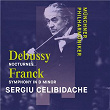 Debussy: Nocturnes & Franck: Symphony in D Minor | Münchner Philharmoniker & Sergiu Celibidache