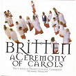 Britten/Ceremony Of Carols | The Choir Of Trinity College, Cambridge