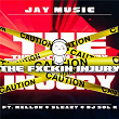 The Fxckin Injury (feat. Mellow & Sleazy & DJ SOL K) | Jay Music