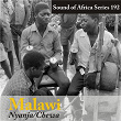 Sound of Africa Series 192: Malawi (Nyanja/Chewa ) | Young Chewa Men. Leader Benson Phiri