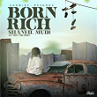 Born Rich | Shaneil Muir & Cjthechemist