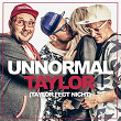 Taylor | Unnormal