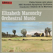 Maconchy: Orchestral Music | Clélia Iruzun, Bbc Scottish Symphony Orchestra, Odaline De La Martinez