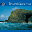 Scotland (Tunes from the Lowlands, Highlands & Islands) | Catriona Macdonald Ian Lowthian