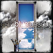 Clear Blue Tuesday | Erin Hill