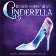 Rodgers + Hammerstein's Cinderella (Original Broadway Cast Recording) | Rodgers + Hammerstein's Cinderella Original Broadway Orchestra
