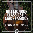 Bill Monroe Classics He Made Famous: Heritage Collection | Mike Scott