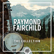 Raymond Fairchild: The Collection | Raymond Fairchild