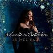 A Cradle In Bethlehem | Jaimee Paul