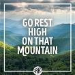 Go Rest High On That Mountain | Gaither