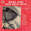 Mama Likes Bluegrass Music - 23 Bluegrass Favorites | Raymond Fairchild & The Frosty Mountain Boys