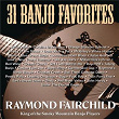 31 Banjo Favorites | Raymond Fairchild