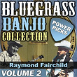 Bluegrass Banjo Collection: Power Picks (Vol. 2) | Raymond Fairchild