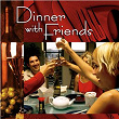 Dinner With Friends | Sam Levine