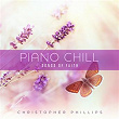 Piano Chill: Songs of Faith | Christopher Phillips