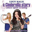 A Cinderella Story: Once Upon A Song (Original Motion Picture Soundtrack) | Lucy Hale