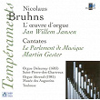 Bruhns: L'oeuvre d'orgue - Cantates (Orgue Delaunay St Pierre-des-Chartreux, orgue Ahrend Musée des Augustins, Toulouse) | Jan Willem Jansen