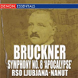 Bruckner: Symphony No. 8 "Apocalypsis" | Anton Nanut
