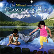 The Ultimate Most Relaxing Classics for Kids In the Universe | Yuji Takahashi