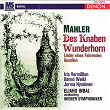 Mahler: Des Knaben Wunderhorn & Lieder eines fahrenden Gesellen | Eliahu Inbal