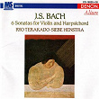 Johann Sebastian Bach: 6 Sonatas For Violin And Harpsichord | Ryo Terakado