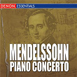 Mendelssohn - Piano Concerto | Felix Mendelssohn