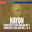 Haydn - Concerto for Organ No. 1 - Concerti for Lira No. 2 & 4 | Joseph Haydn