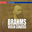 Brahms - Violin Sonatas | Johannes Brahms