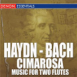 Haydn - Bach - Cimarosa - Music For Two Flutes | Gottfried Hechtl