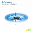 Reflections: Classical Music for Meditation | Constantin Lifschitz