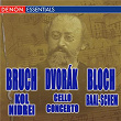 Bruch: Kol Nidrei - Dvorak: Cello Concerto - Bloch: Baal-schem | Sinfonie Orchester Des Sudwestfunks Baden-baden