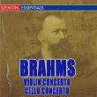 Brahms: Violin Concerto Op. 77, Violin & Cello Concerto Op. 102 | Kirill Kondrachine