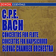 C.P.E. Bach: Concertos for Flute - Concertos for Harpsichord | Bohdan Warchal