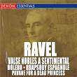 Ravel: Valse Nobles and Sentimentale, Bolero, Rhapsody Espagnole & Pavane | Milan Horvat