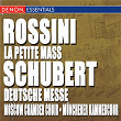 Rossini: La Petite Mass - Schubert: Deutsche Messe | Moscow Chamber Choir