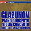 Glazunov: Piano Concerto - Violin Concerto - Quartet No. 1 - Fantasy for Symphony Orchestra | Moscow Rtv Symphony Orchestra