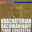 Khachaturian - Rachmaninoff Piano Concertos | Emin Khatchaturian