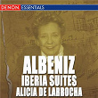 Albeniz: Iberia Suites | Alicia De Larrocha