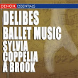 Delibes: Ballet Music - A Brook, Coppelia & Sylvia | Alexander Kopylov