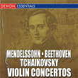 Mendelssohn - Beethoven - Tchaikovsky: Violin Concertos | Joo Arpad