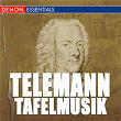 Telemann: Tafelmusik I & II | Eugen Duvier