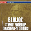 Berlioz: Symphony Fantastique - Roman Carnival Overture - The Secret Judge Overture | Arvid Jansons