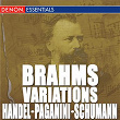 Brahms: Variations on a Theme by Handel, Op. 24 - Variation on a Theme of Paganini, Op. 35 - Variations on a Theme by Robert Schumann, Op. 23 | Ernst Groschel