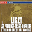 Liszt: Les Préludes - Tasso - Orpheus - Other Orchestra Works | The London Festival Orchestra