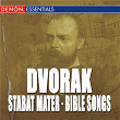 Dvorak: Stabat Mater, Op. 58 - Bible Songs, Op. 99 | Marco Munih