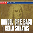 Handel: Cello Sonatas - CPE Bach: Cello Sonatas 128, 126 & 124 | Kirste Hjort