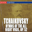 Hymns of the All Night Vigil, Op. 52 (Vespers) | Academic Choir Glinka Leningrad