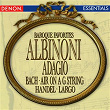 Albinoni - J.S. Bach - Handel: Baroque Favorites | Ilmar Lapinsch
